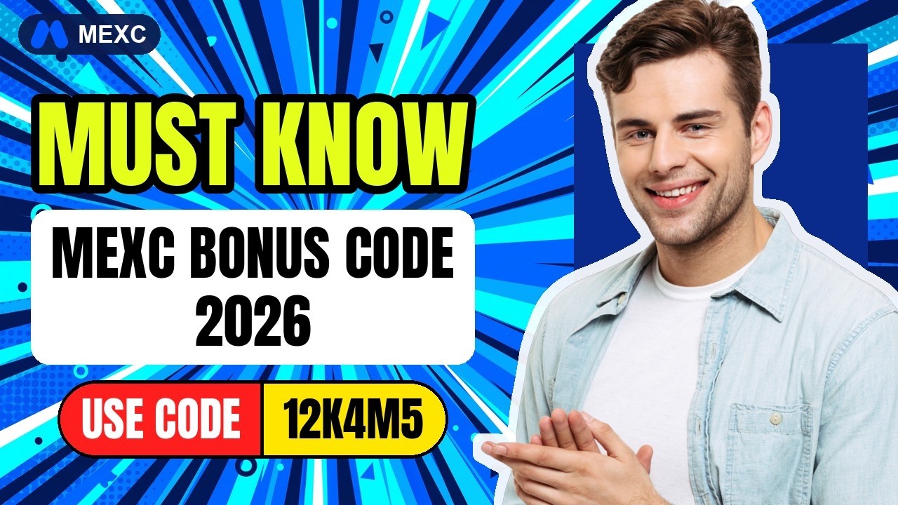 MEXC Bonus Code Explained: Welcome Gifts Guide 2026 | Code 12K4M5