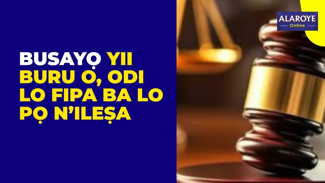 BUSAYỌ KO BARA Ẹ, NIGBA TO JẸ ODI LOUN NAA LỌ FI TIPATIPA ṢE KINNI FUN