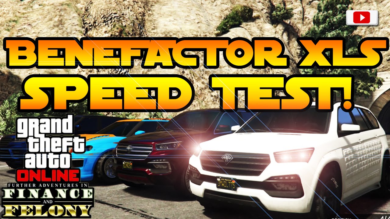 GTA 5 Online - Benefactor XLS Speed Test VS. Huntley S, Baller LE u.a.! [Finance And Felony Update]