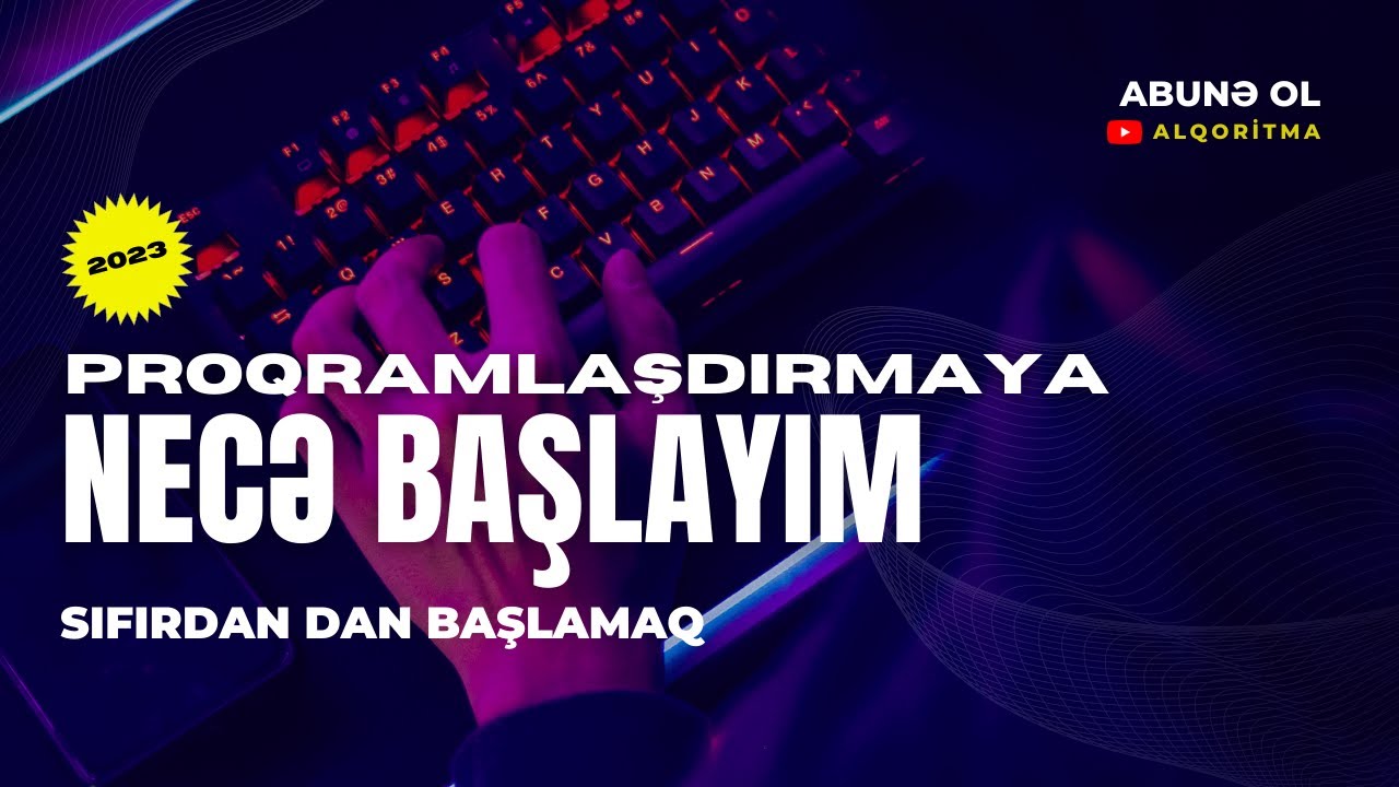 Proqramlaşdırmaya necə başlayım? Mənimlə birgə hardan başlayacağını addım-addım öyrən. Başla:)
