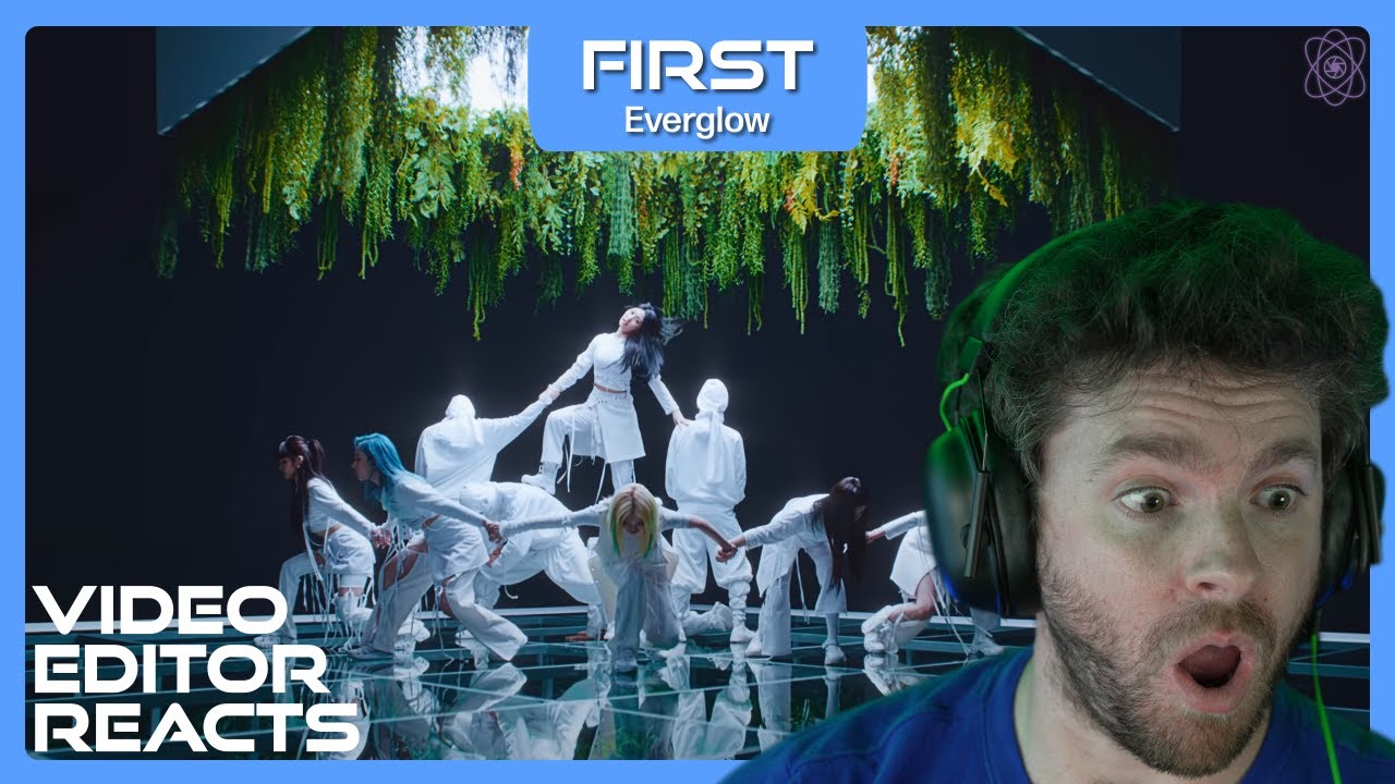 Video Editor Reacts to EVERGLOW - First