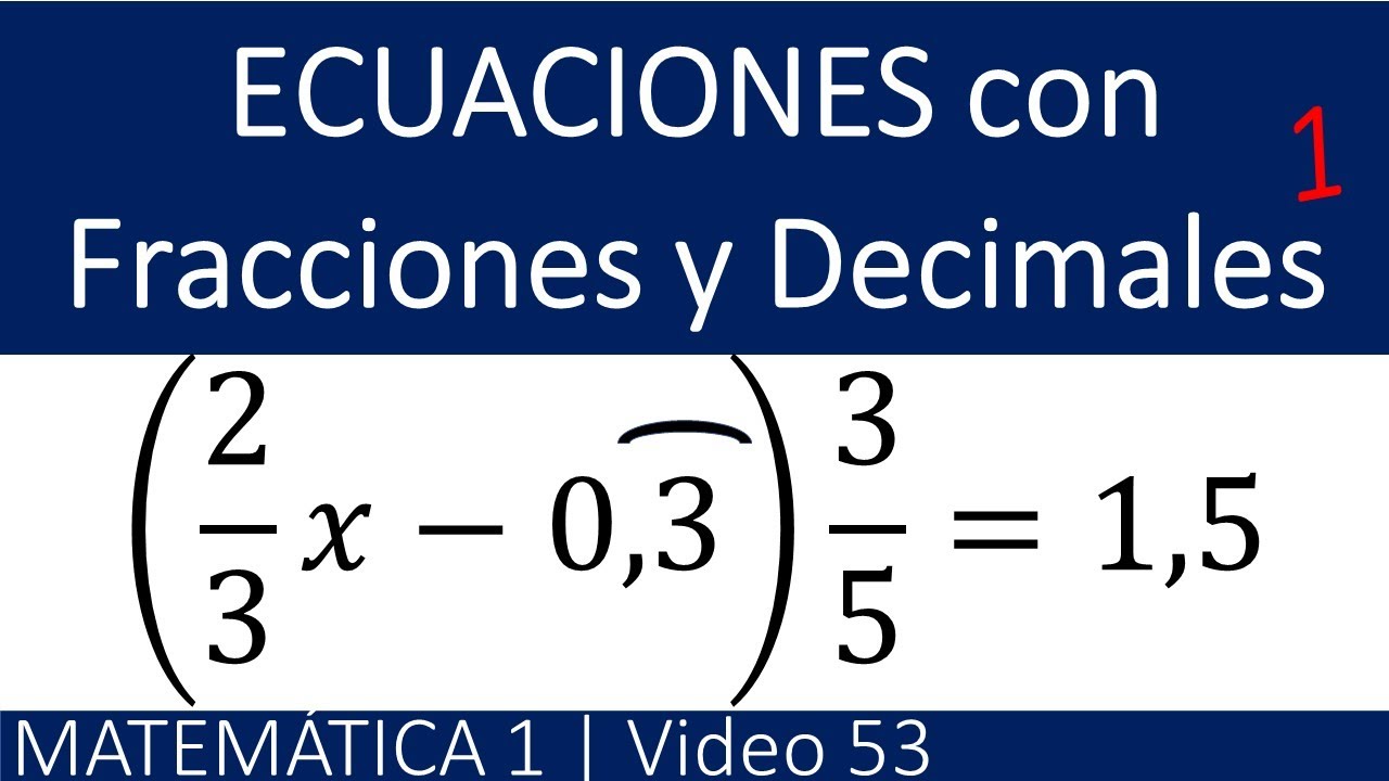 Ecuaciones con Fracciones y Decimales 1