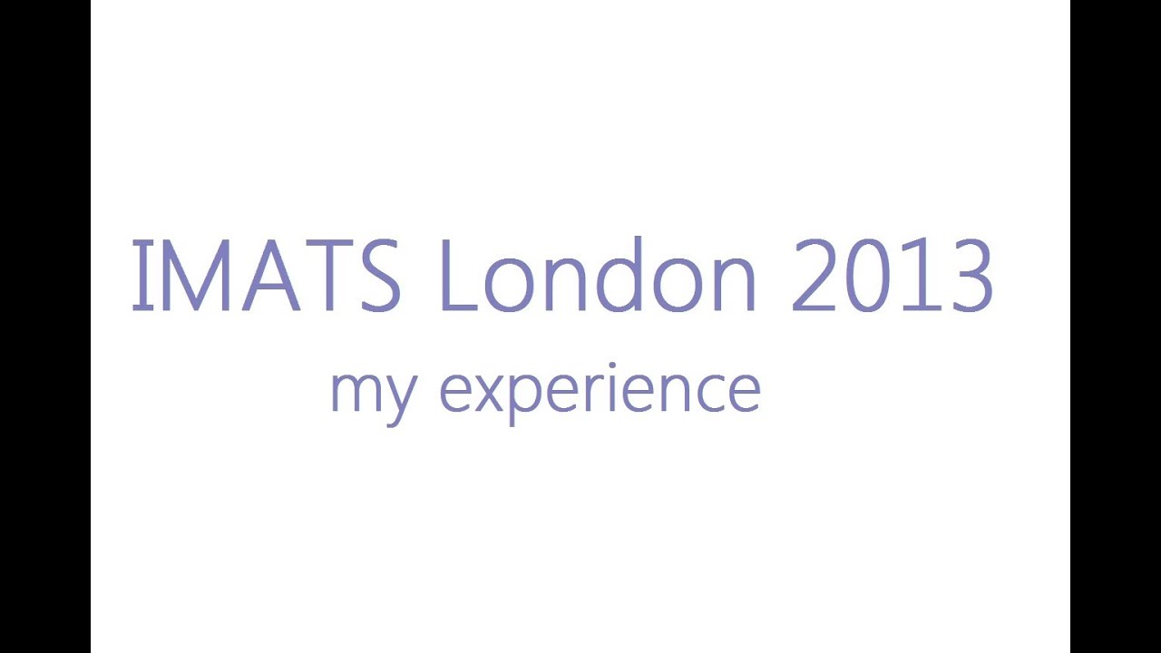 IMATS London 2013 my experience