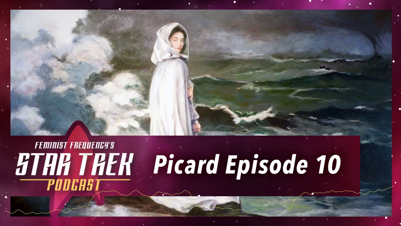 Picard and the future of Star Trek | Feminist Frequency Star Trek Podcast Picard Season One Finale