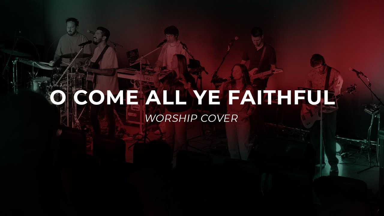 O Come All Ye Faithful (Worship Cover) | Bright City Church
