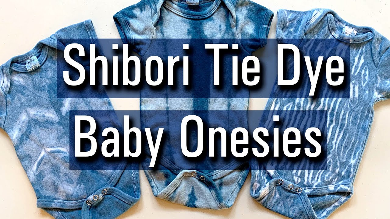 SHIBORI TIE DYE BABY ONESIES TUTORIAL- TIE DYE PATTERN TECHNIQUES