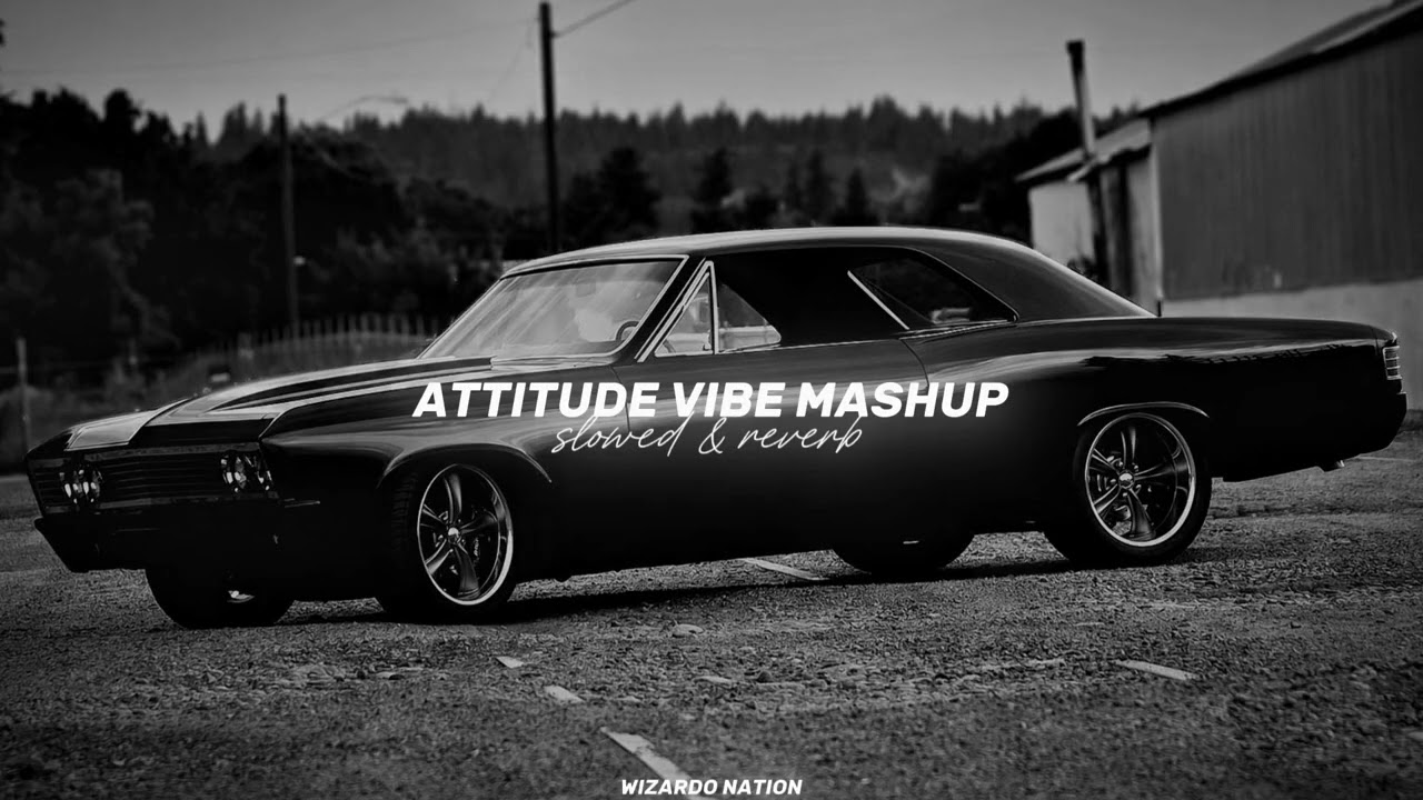 Attitude Vibe Mashup (Slowed + Reverb) - Shubh x Sidhu Moose Wala | WIZARDO NATION