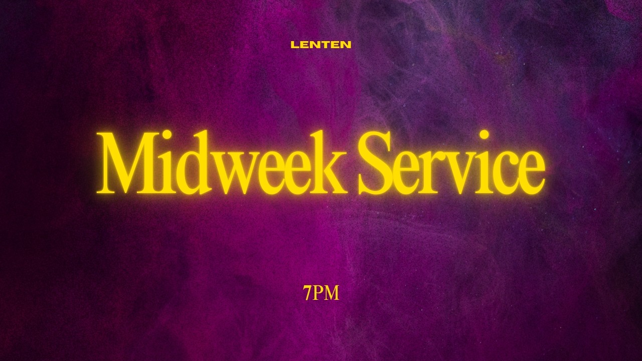 03/04/26 | MIDWEEK LENTEN SERVICE | 7pm