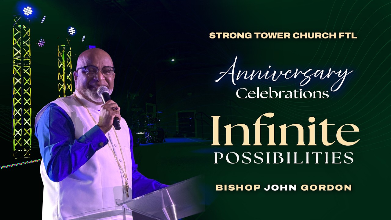 Strong Tower Church Fort Lauderdale | Anniversary PM Celebrations | Bishop John Gordon- Speaker