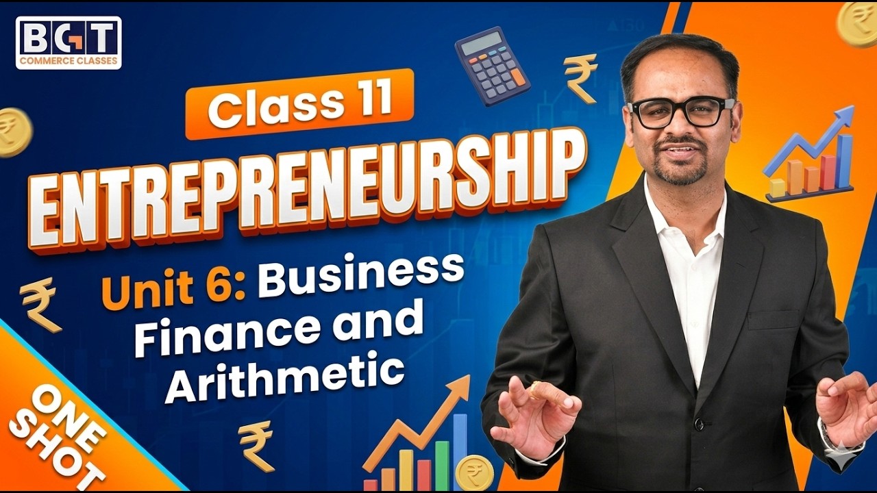 Class 11 Entrepreneurship Unit 6: Business Finance and Arithmetic | One Shot🔥 by BGT