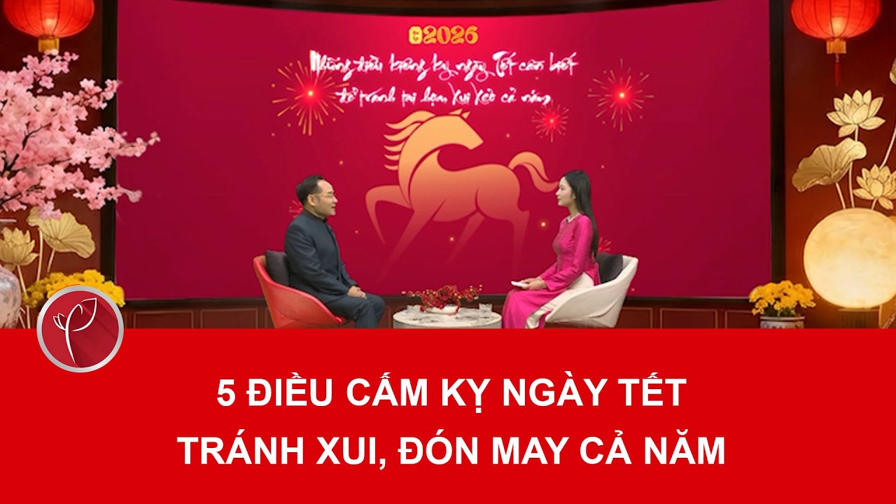 5 điều cấm kỵ ngày Tết - Tránh xui, đón may cả năm