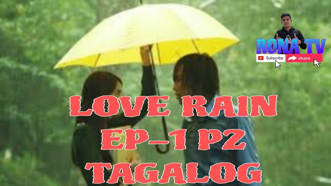 LOVE RAIN TAGALOG VERSION EP. 1 part 2 