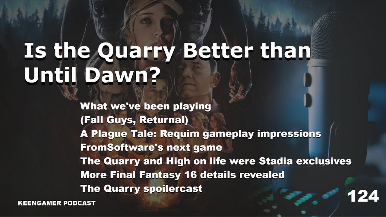 KeenGamer Podcast #124: The Quarry Spoilercast - Is it better than Until Dawn?