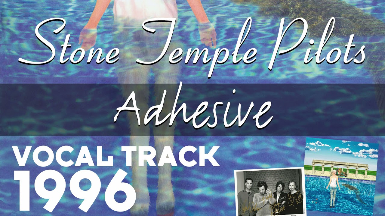 Stone Temple Pilots - Adhesive (Vocals) 1996