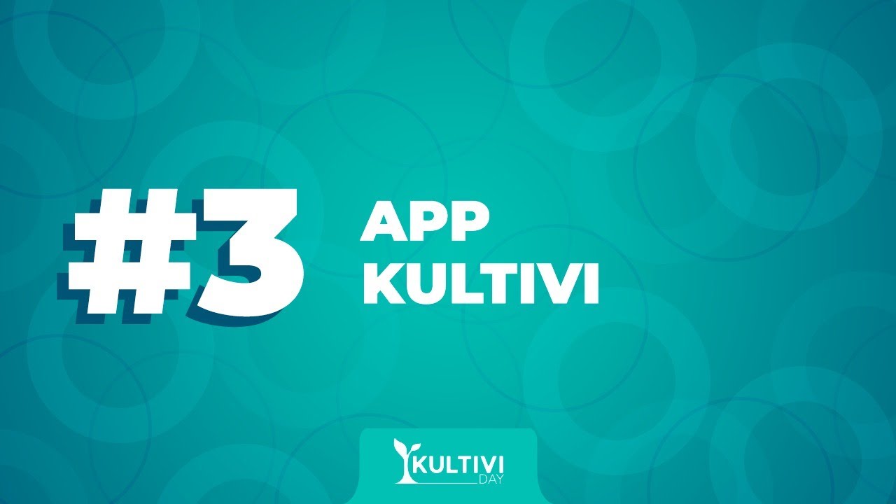 KULTIVIDAY | APP Kultivi - #3