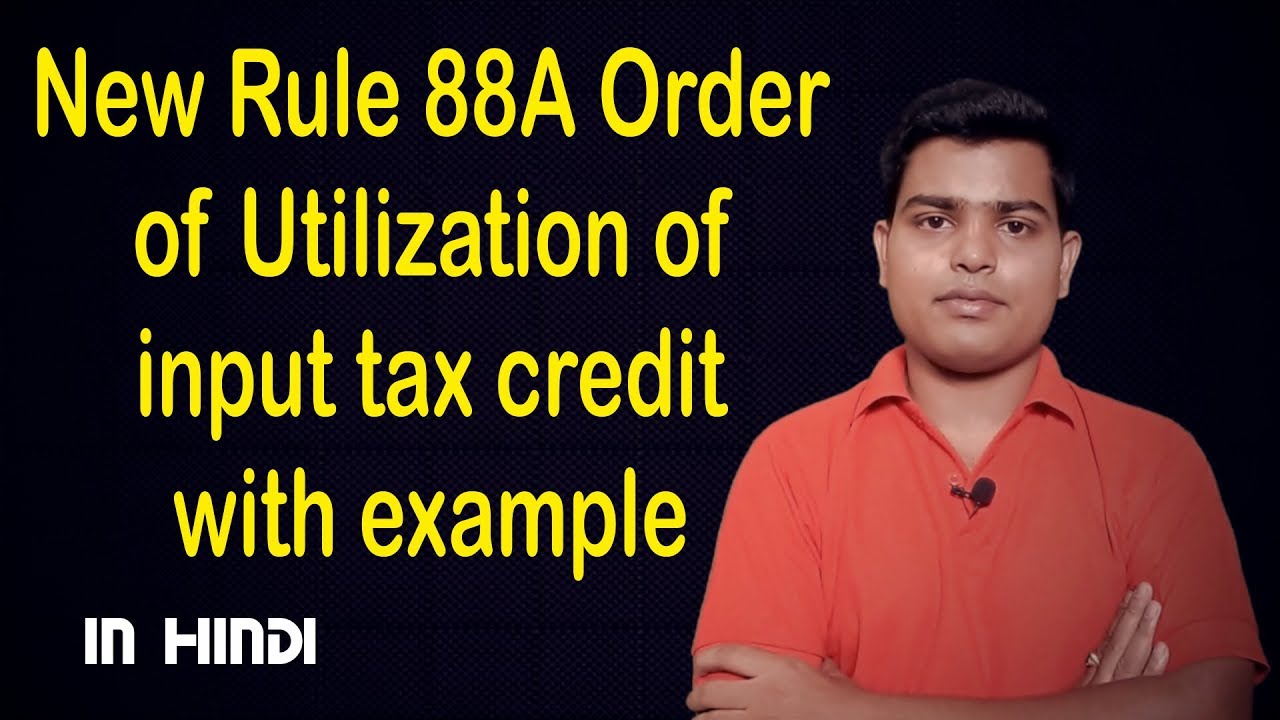 New Rule 88A Order of Utilization of input tax credit with example | Best Way to Set Off of the ITC