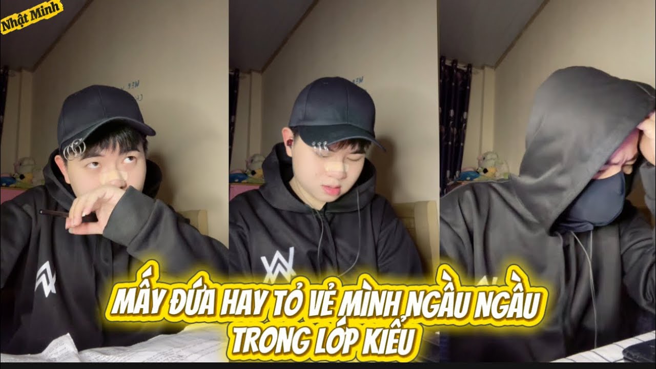 MẤY ĐỨA HAY TỎ VẺ NGẦU NGẦU TRONG LỚP | Nhật Minh