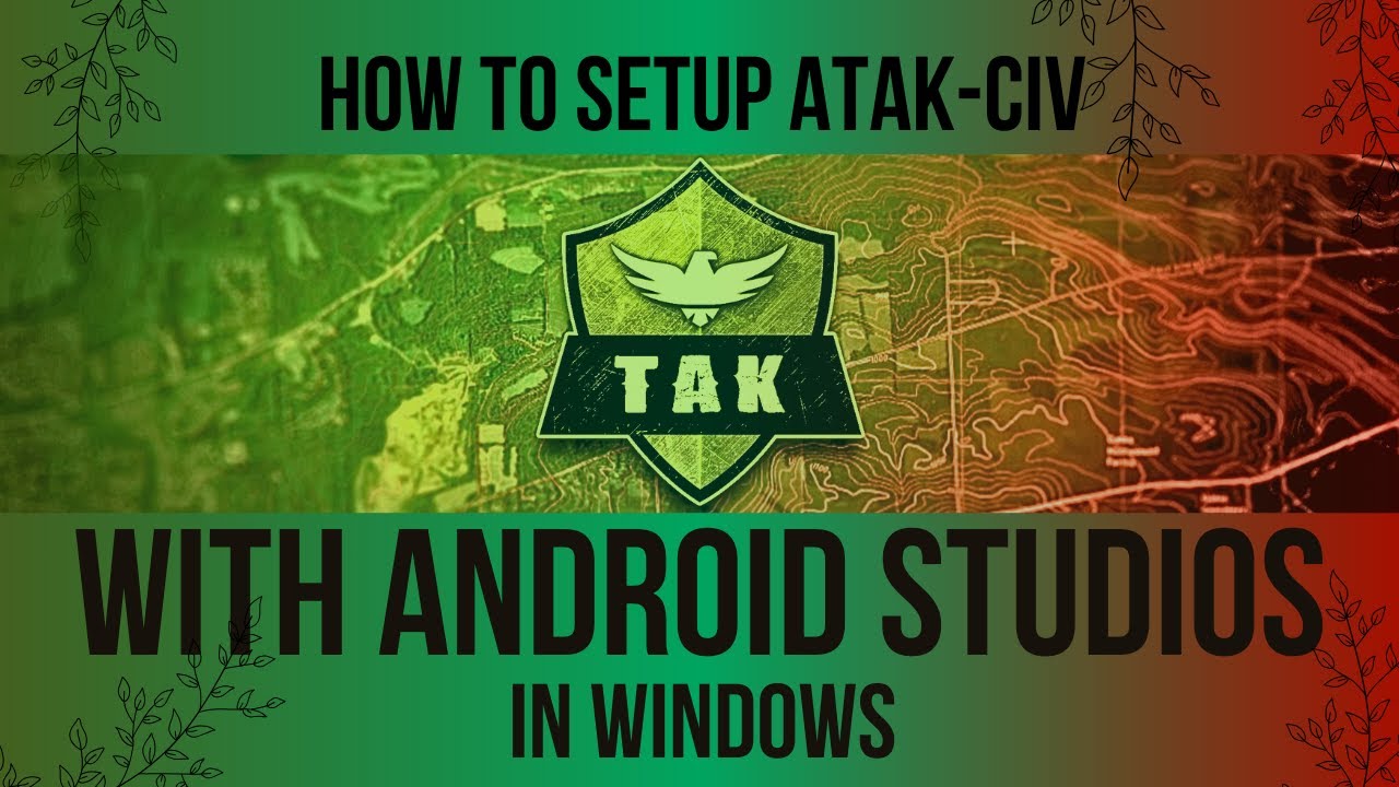 ATAK-CIV How to Setup Hello World (WINDOWS)