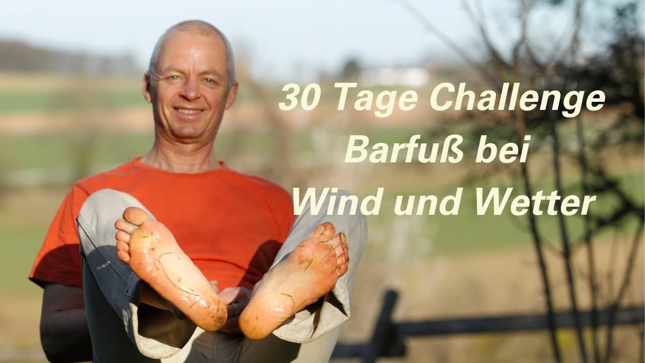 Challenge: 30 Tage Barfuß – bei Wind und Wetter.