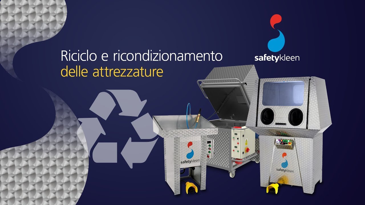 Riciclo e ricondizionamento delle attrezzature Safetykleen (base acqua)