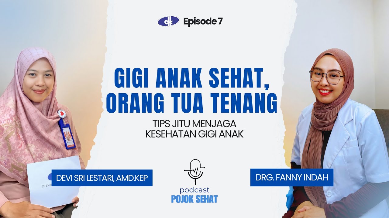 GIGI SUSU NGGA PERLU DIRAWAT? - Podcast Pojok Sehat Klinik Dokter Kita Episode 7