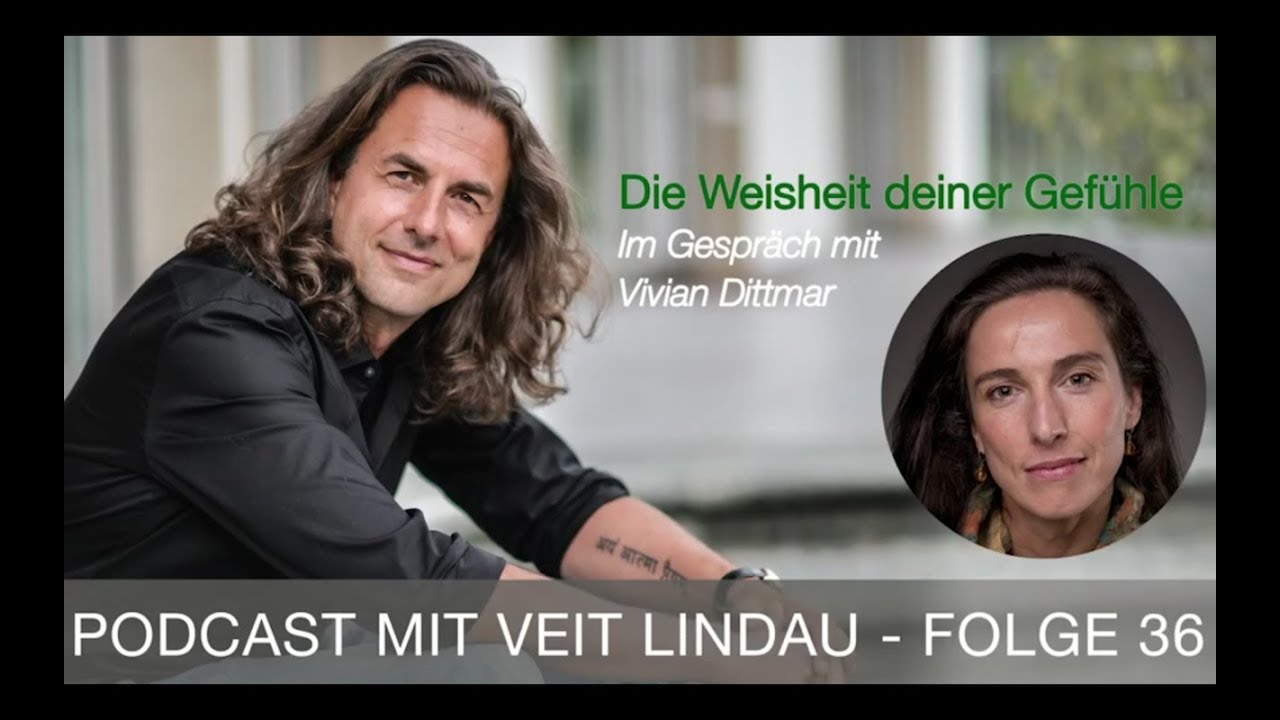 Die Weisheit deiner Gefühle - Vivian Dittmar im Gespräch mit Veit Lindau - Folge 36