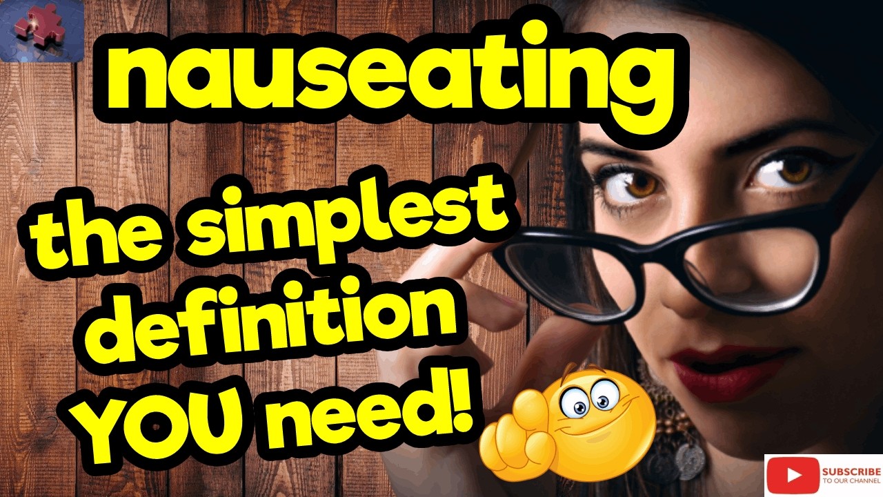 NAUSEATING. The simplest definition YOU need!! #tellsvidetionary™