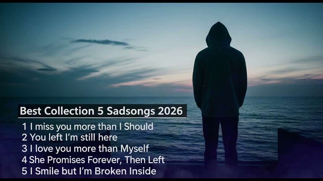 Best Collection 5 Original Sadsongs 2026 #newsong2026 #neworiginalsong #sadsong #sadsongsplaylist 