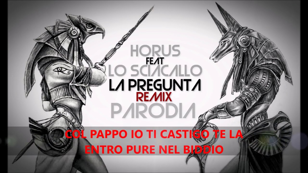 HORUS & LO SCIACALLO -LA PREGUNTA REMIX- reload