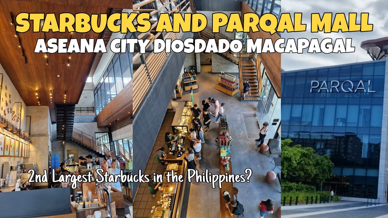 Second Largest STARBUCKS in the Philippines and PARQAL MALL at Aseana City | Jeff Rivera
