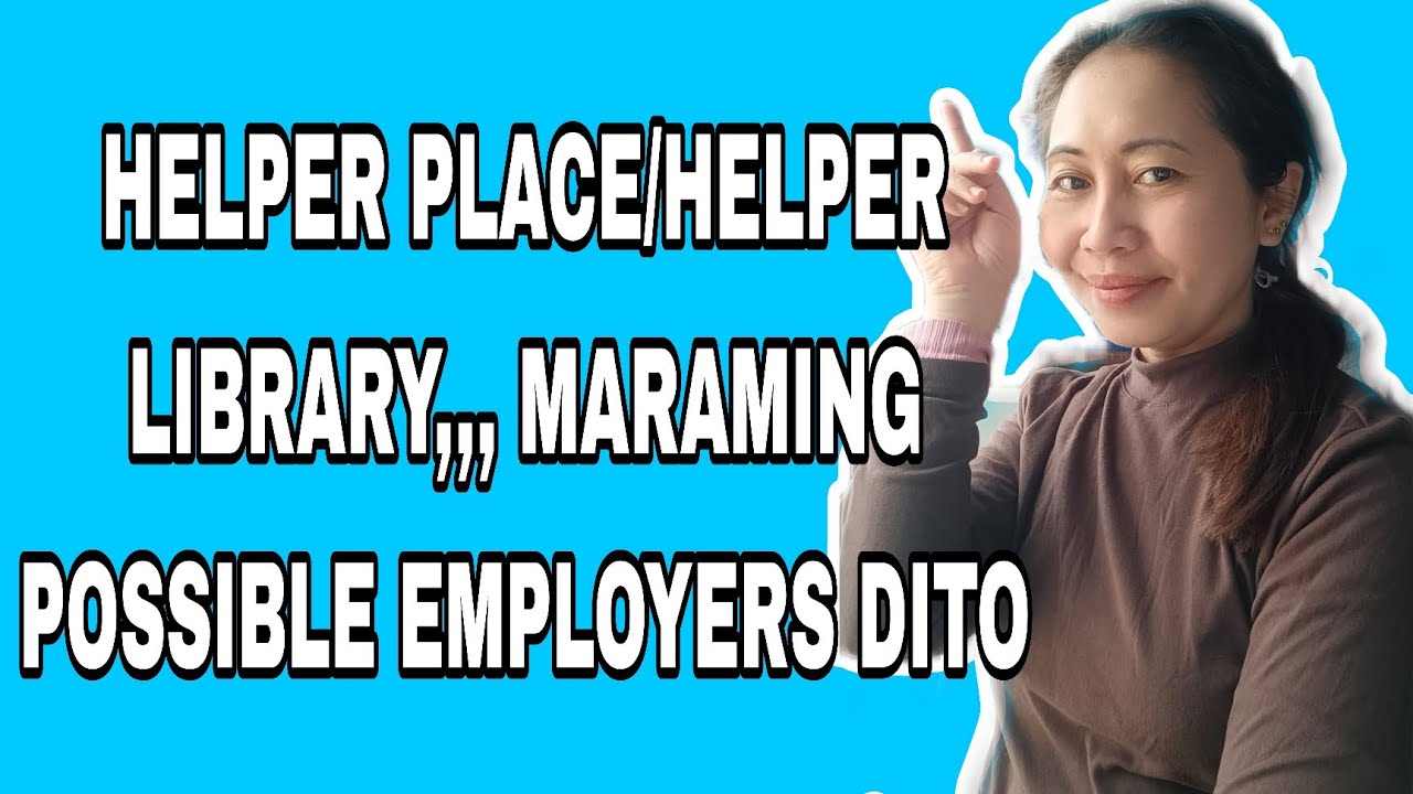 HELPER PLACE OR HELPER LIBRARY,PAANO MAKAHANAP NG AMO DITO🔴LEGIT APPS SA HK🔴 konyang22tv 