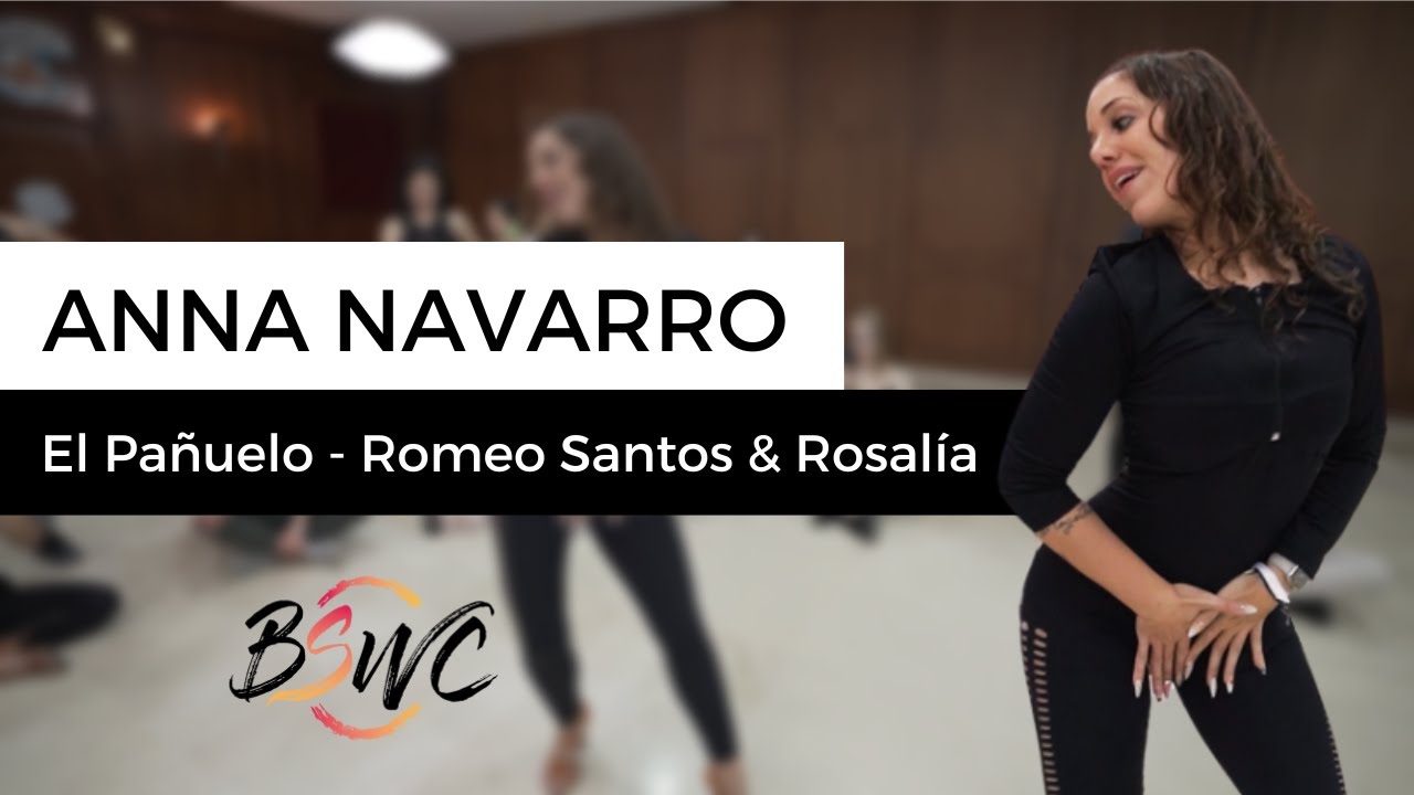 ANNA NAVARRO [El Pañuelo - Romeo Santos & Rosalía] @BSWC