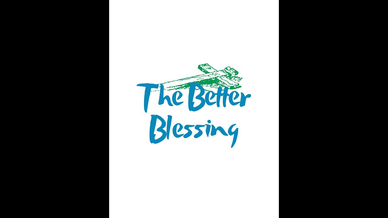 The Better Blessing - Genesis Chapter 27