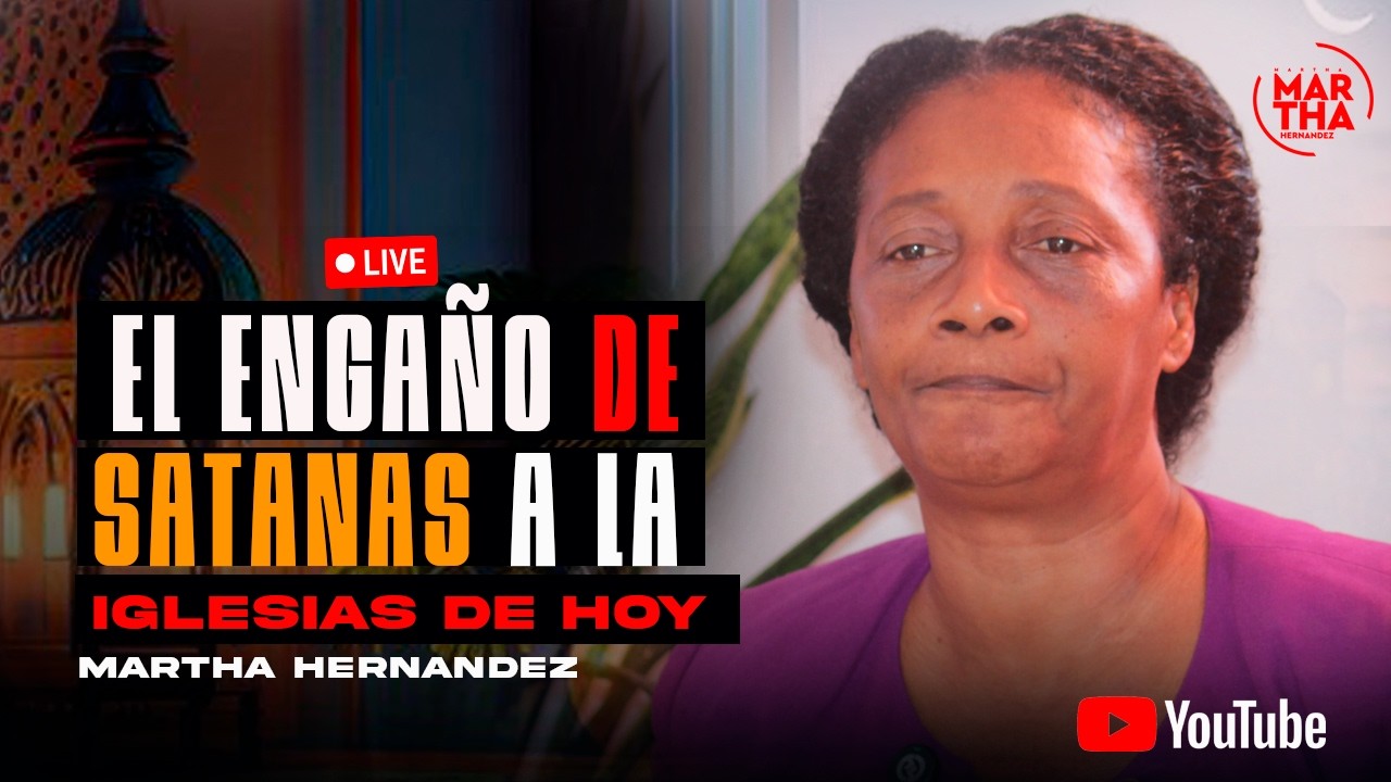 Ministra Martha Hernández cuenta cómo s@t@n@s  engaña al ser humano en la tierra 