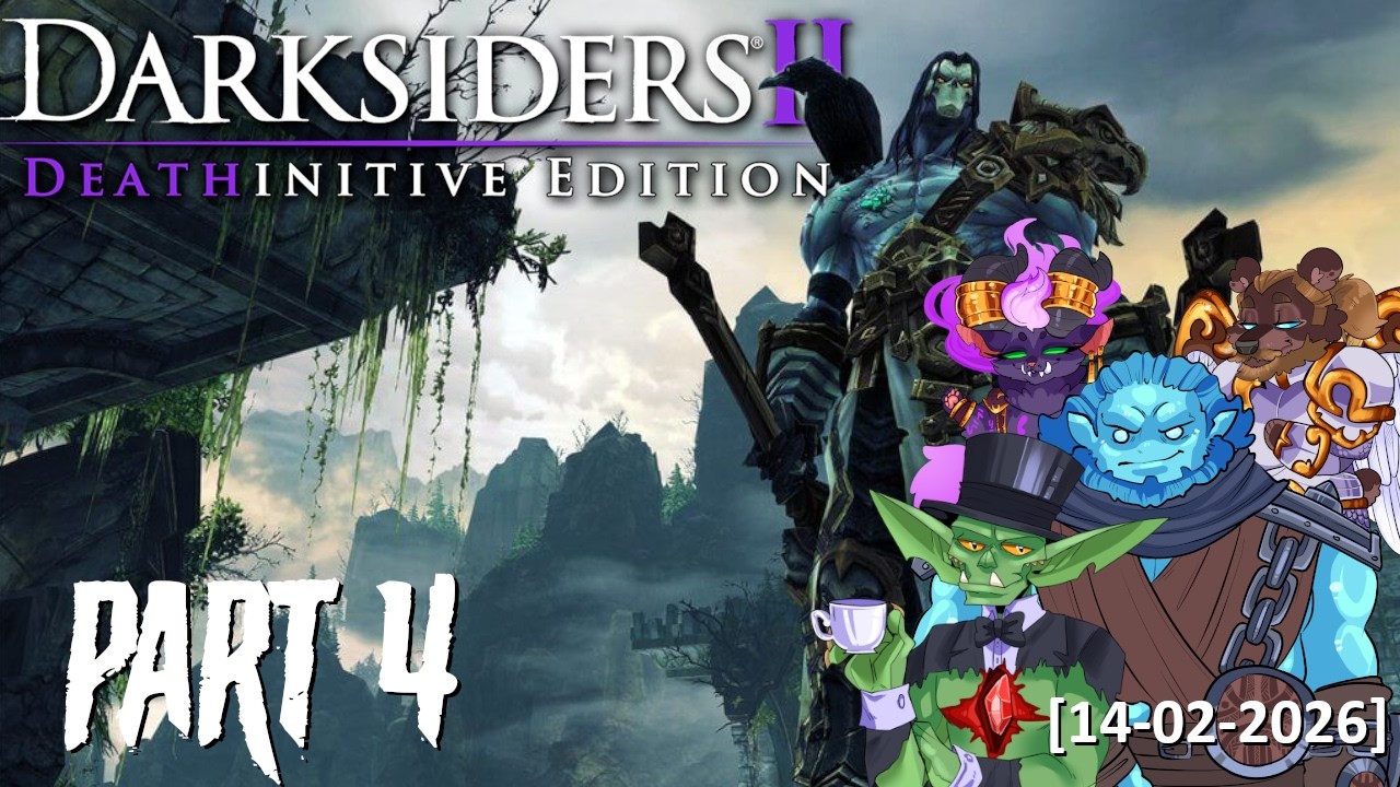 Gremlin Plays Darksiders DEATHINITIVE DIFFICULTY Part 4 [Twitch VoD] (14/02/2026)