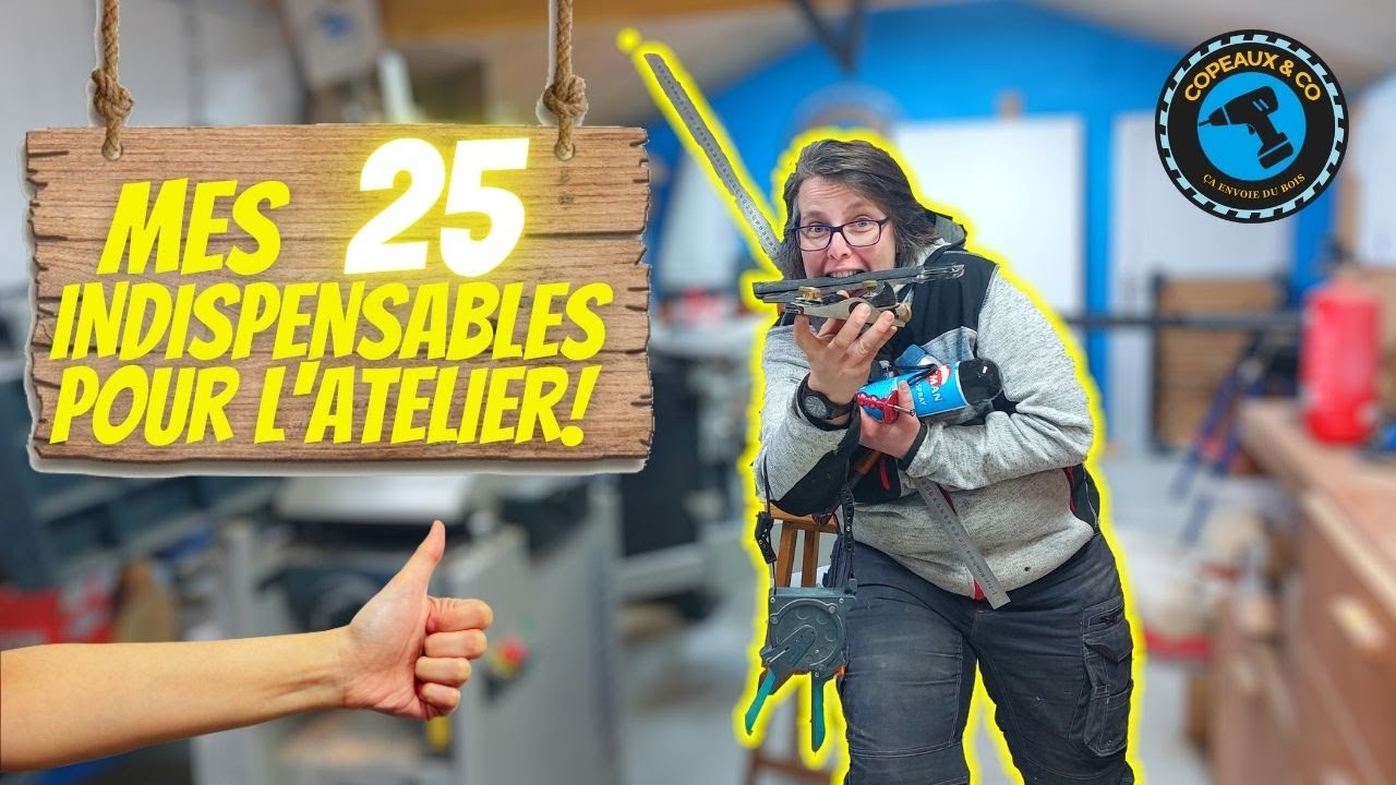 ✔️✔️✔️Mes 25 INDISPENSABLES pour LE BOIS / MENUISERIE - Accessoires pour l'atelier!