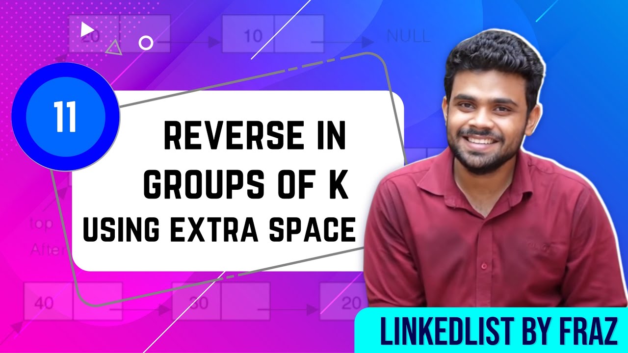 Reverse Nodes in k-Group | EP 11
