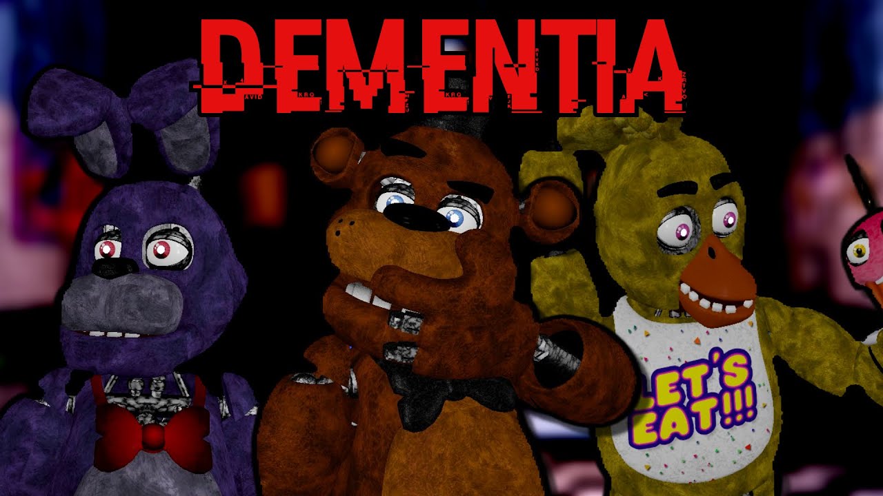 FNAF but I have dementia...
