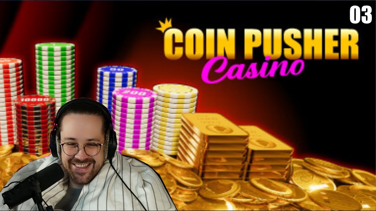 #3| 🎰 Coin Pusher Casino : J'ai des nouvelles pièces !! 🪙