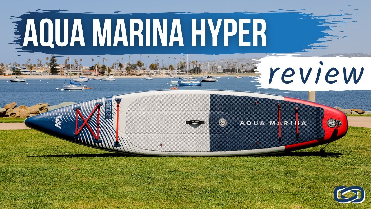 Aqua Marina Hyper Paddleboard Review