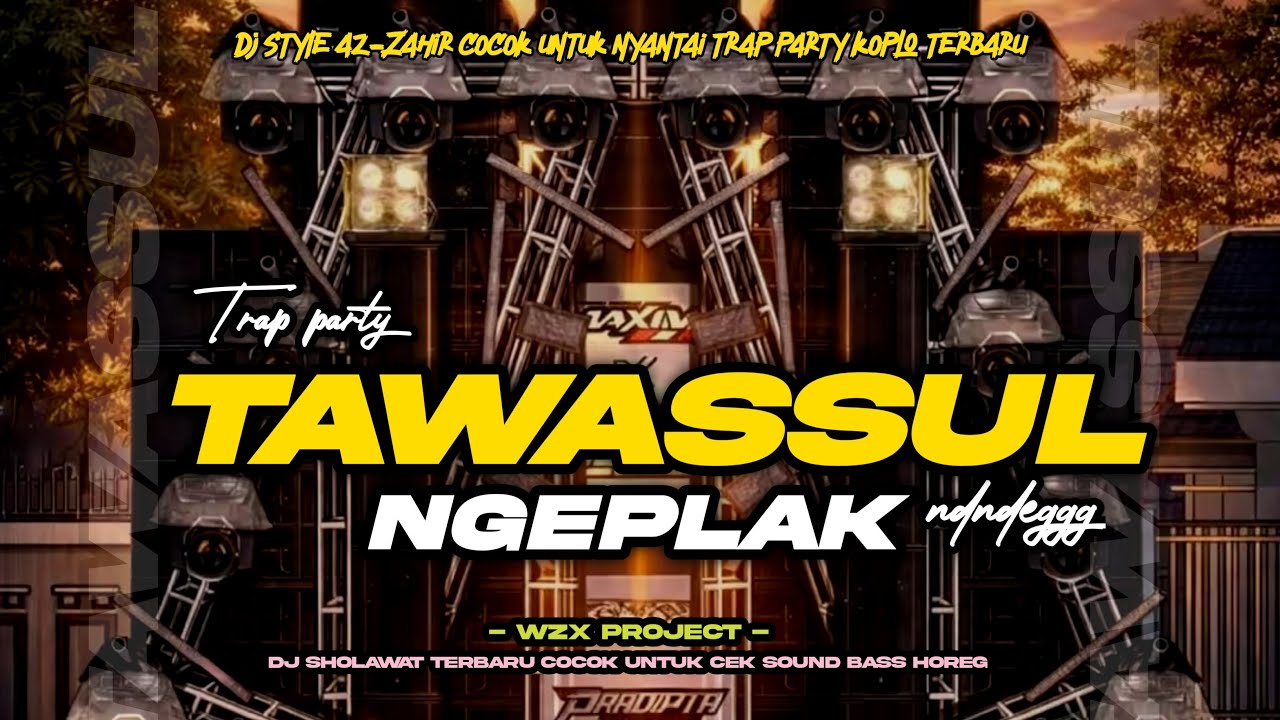 DJ TAWASSUL SHOLAWAT ADEM TRAP NGEPLAK BUAT CEK SOUND SORE HARI 2026