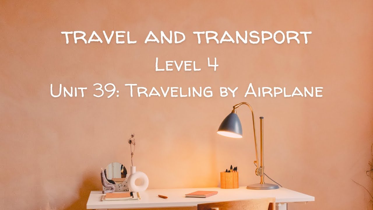 4.39 | Traveling by Airplane | Level 4 |Dictation IELTS 0-4.5 |Listening and Writing |All English 4U