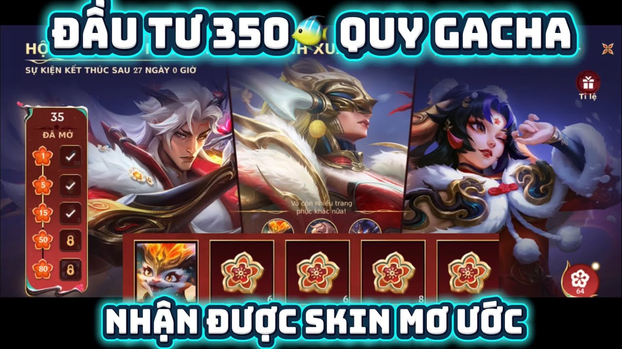 Tiếp tục đầu tư thêm 350🐠 quay Gacha, nhận được skin mơ ước.🎁