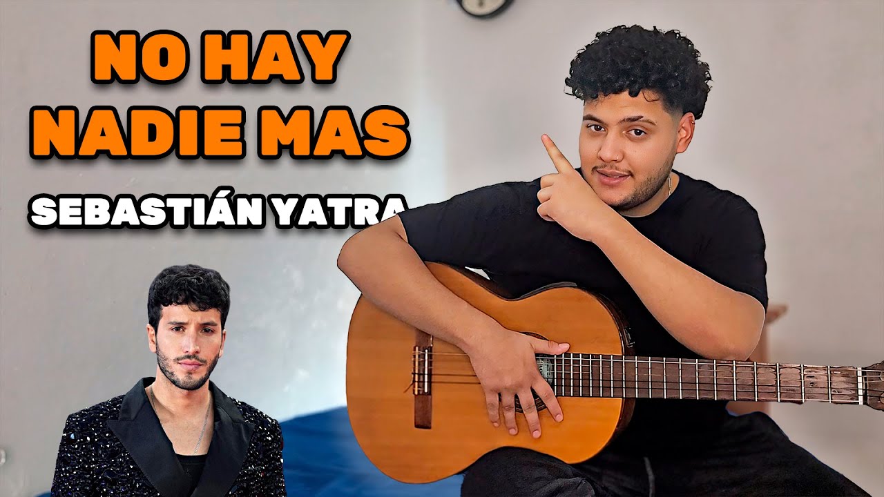 TUTORIAL DE GUITARRA - NO HAY NADIE MAS (Sebastián Yatra) FACIL