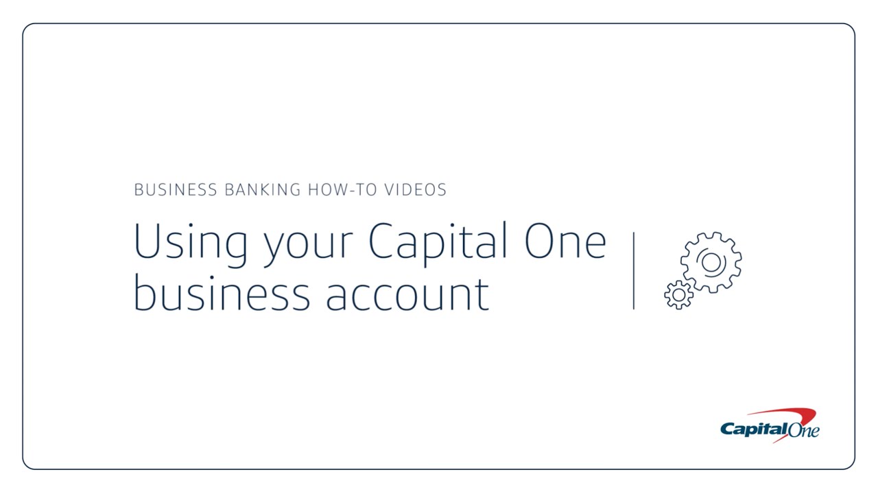 Using Your Capital One Business Account | Capital One Small Business Banking