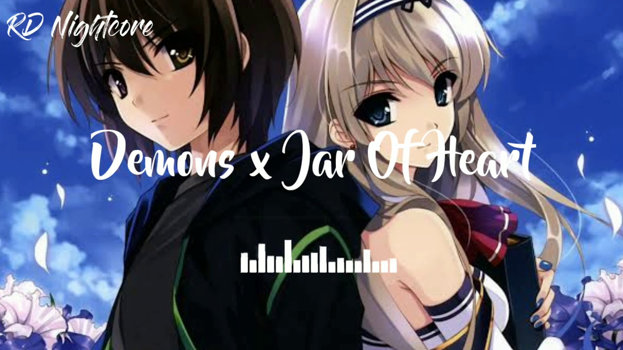 Demons x Jar Of Heart [Nightcore]