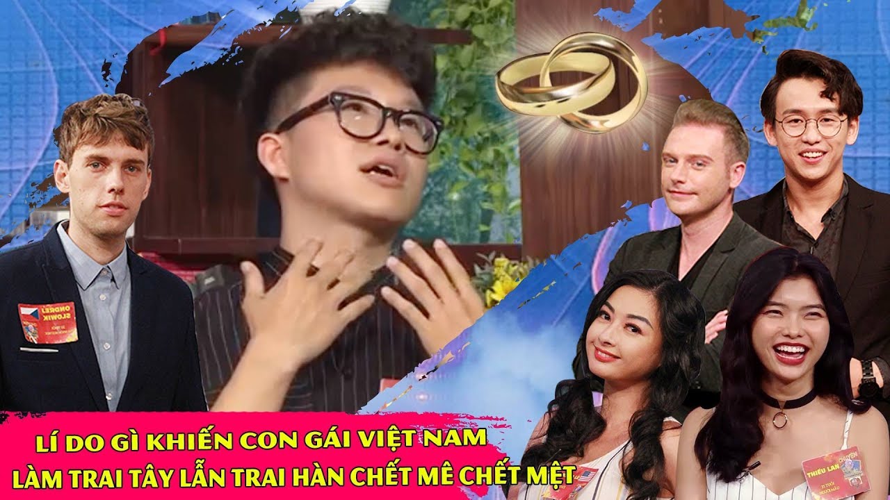 Lí do gì khiến CON GÁI VIỆT NAM làm trai TÂY lẫn trai HÀN CHẾT MÊ CHẾT MỆT - trai tây cưới vợ việt💏