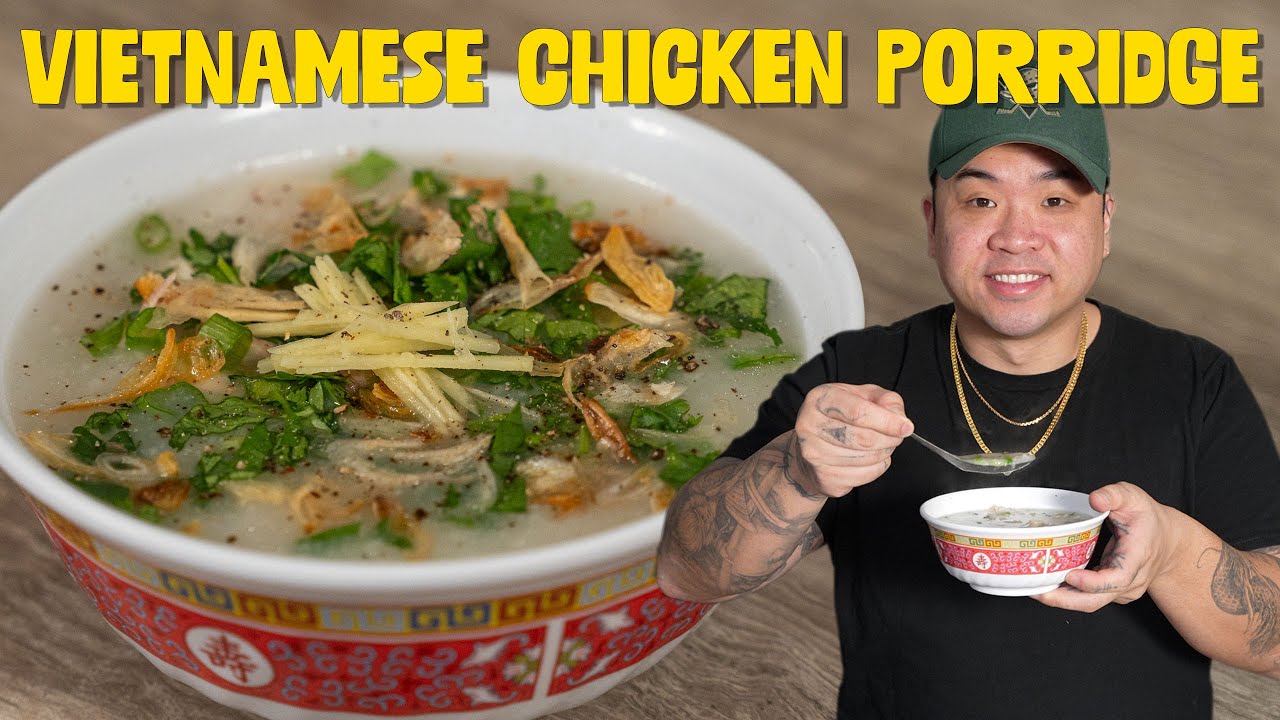 How to Make: The Most Comforting and Authentic Bowl of Chao Ga/Vietnamese Chicken Porridge