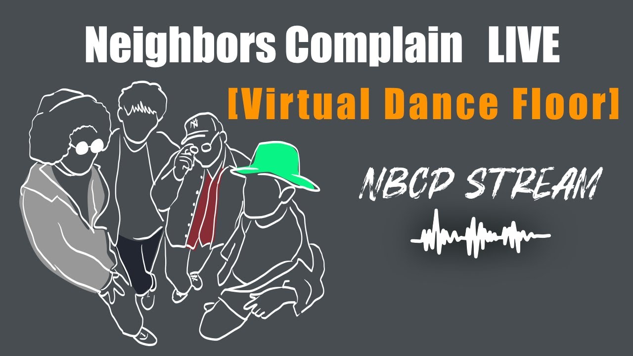 Neighbors Complain - “Virtual Dance Floor”【Official Live Video】