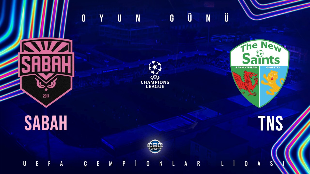 Sabah - TNS | UEFA &Ccedil;empionlar Liqası, 1-ci təsnifat mərhələsi | TAM OYUN